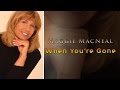 Maggie MacNeal - When You're Gone (with lyrics)