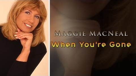 Maggie MacNeal - When You