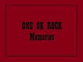 ONE OK ROCK - Memories Lyrics (Japanese Album)