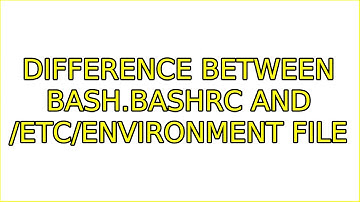 Ubuntu: difference between bash.bashrc and /etc/environment file (4 Solutions!!)