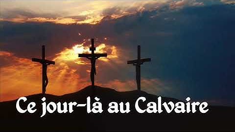 Ce jour-là au Calvaire  (William Branham)