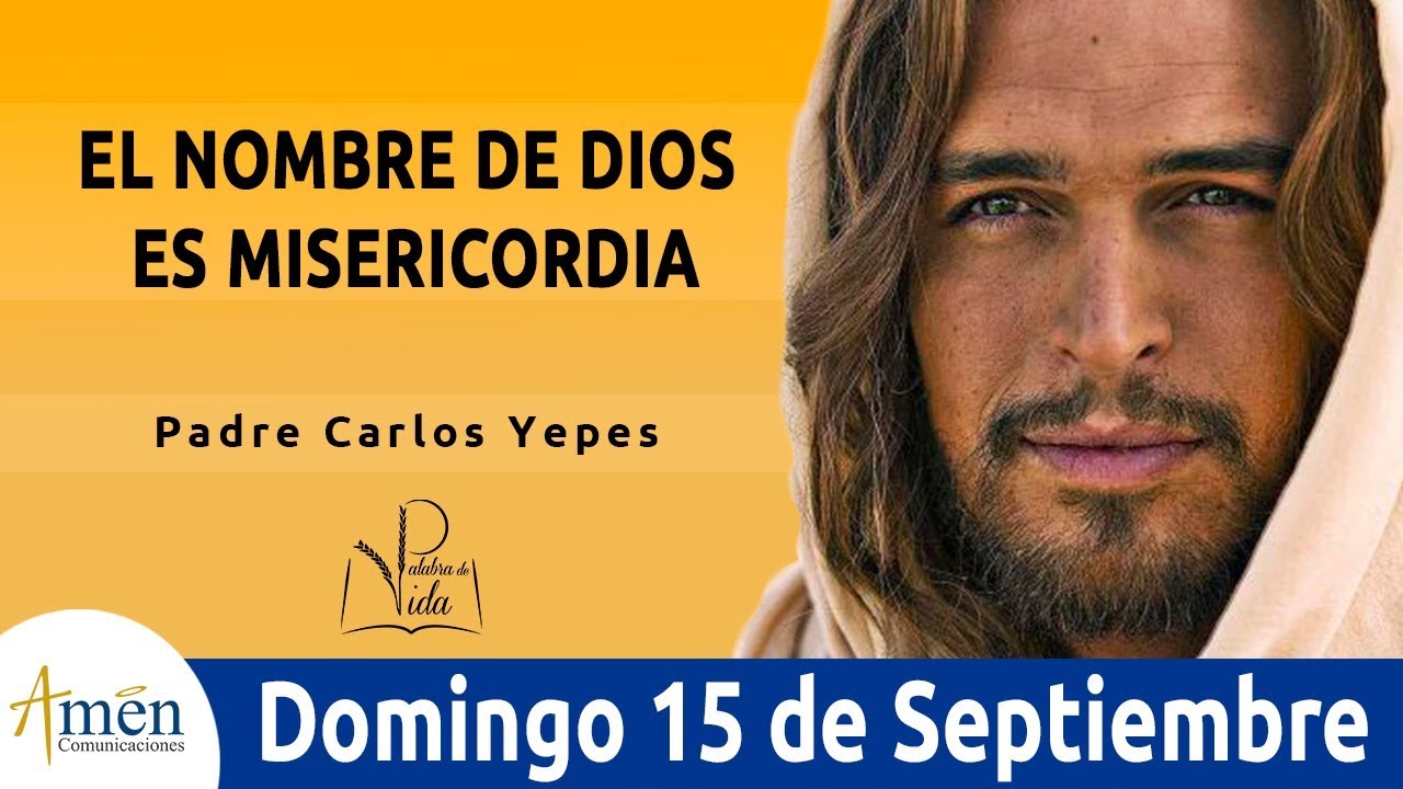 Evangelio de Hoy Domingo 15 de Septiembre de 2019 l Padre Carlos Yepes crecimiento personal y autoayuda