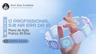 CURSO GRATUITO DE IA | O PROFISSIONAL 5.0 - COMO SE DESTACAR EM 2026 COM IA | AULA 04 screenshot 3