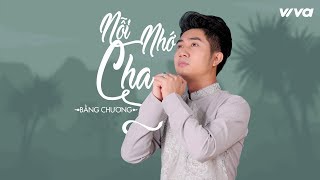 Ca khúc Nỗi Nhớ Cha lấy nước mắt của hàng triệu người