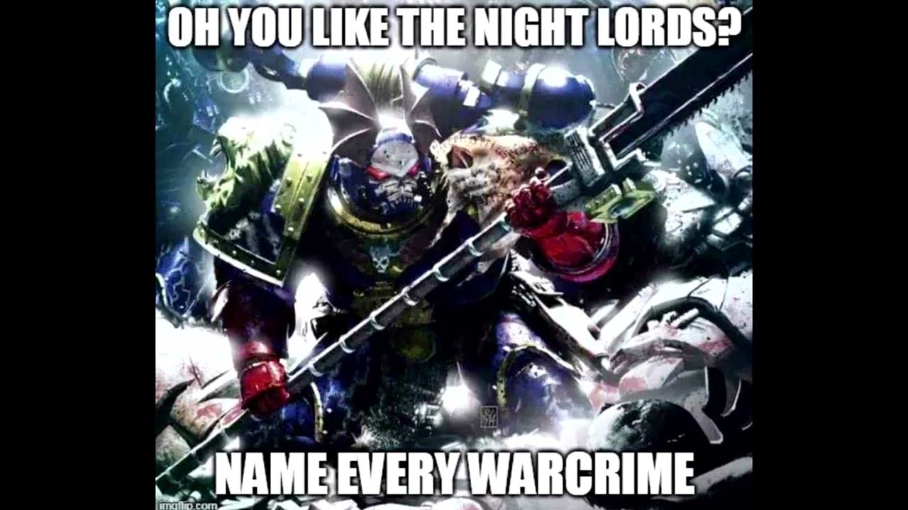 You Like the Night Lords? | Warhammer 40k Meme Dub