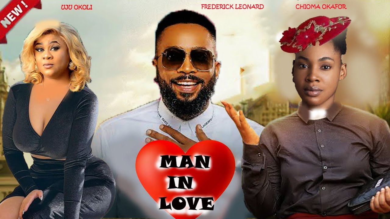  new man in love frederick leonard chioma okafor uju okoli latest
