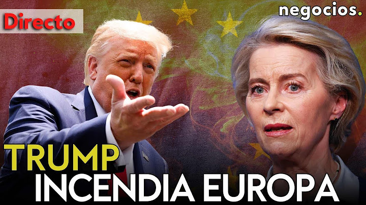 DIRECTO | TRUMP INCENDIA EUROPA. MANDA LA CARTA ARANCELARIA Y DEJA LA REGIÓN EN CRISIS