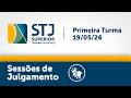Primeira Turma - STJ -  19/05/2026