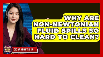 Why Are non-Newtonian Fluid Spills So Hard To Clean? - Did Ya Know This