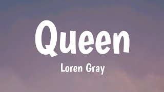 Queen - Loren Gray (Lyrics) 🎵
