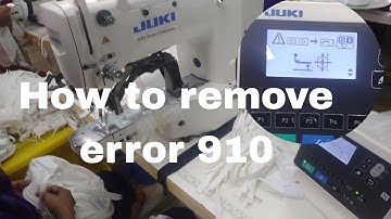 Juki LK 1900BN bartack sewing machine how to remove error 910