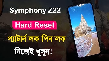 Symphony Z22 Hard Reset In Bangla - Remove Pattern - Pin - Password Lock Symphony Z22