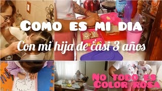 Como es mi día con mi hija// pierdo la paciencia?? es color de rosa?? 🏠🎒🦋🌻