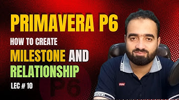 Primavera p6 tutorial | Milestone And Relationships In Primavera P6 By Mudassir Afraz