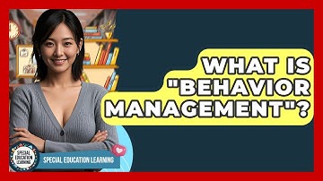 What Is "Behavior Management"? - Special Education Learning