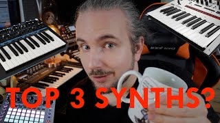 My Top 3 Synthesizers