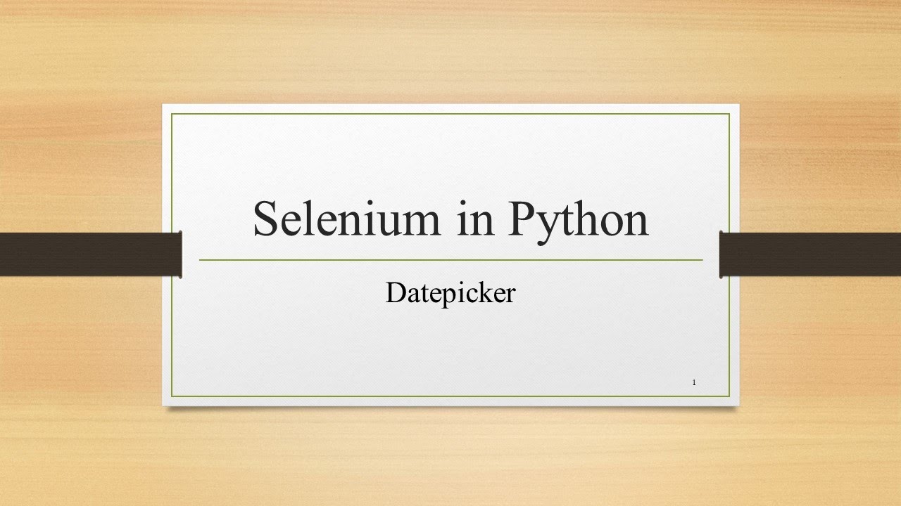 Selenium + Python自动化测试系列之41选择日期控件的操控(datepicker)——Python程序设计系列242 - YouTube