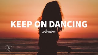 AVAION - Keep On Dancing (Lyrics)