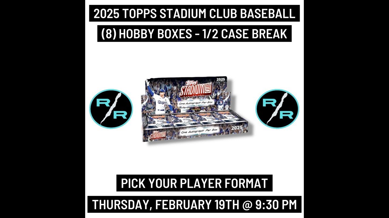 2025 Topps Stadium Club Baseball 8x Hobby Box Player Break Thursday 2/19 @ 9:30 PM