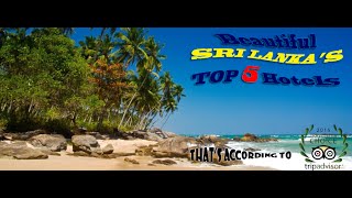 Top 5 Hotels In Sri Lanka 2015