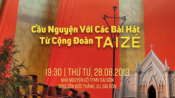 Cầu nguyện với các bài hát từ cộng đoàn Taizé - Tháng 08.2019