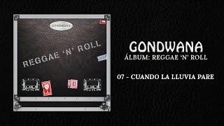 GONDWANA - 07 Cuando La Lluvia Pare