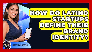 How Do Latino Startups Define Their Brand Identity? - Latino Start Up Space