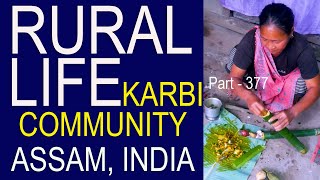 RURAL LIFE OF KARBI COMMUNITY IN ASSAM, INDIA, Part  -  377 ...