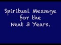 Spiritual Message for getting through the next Three Years