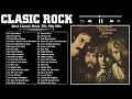 Classic Rock Greatest Hits Playlist - Classic Rock Songs 70s 80s 90s