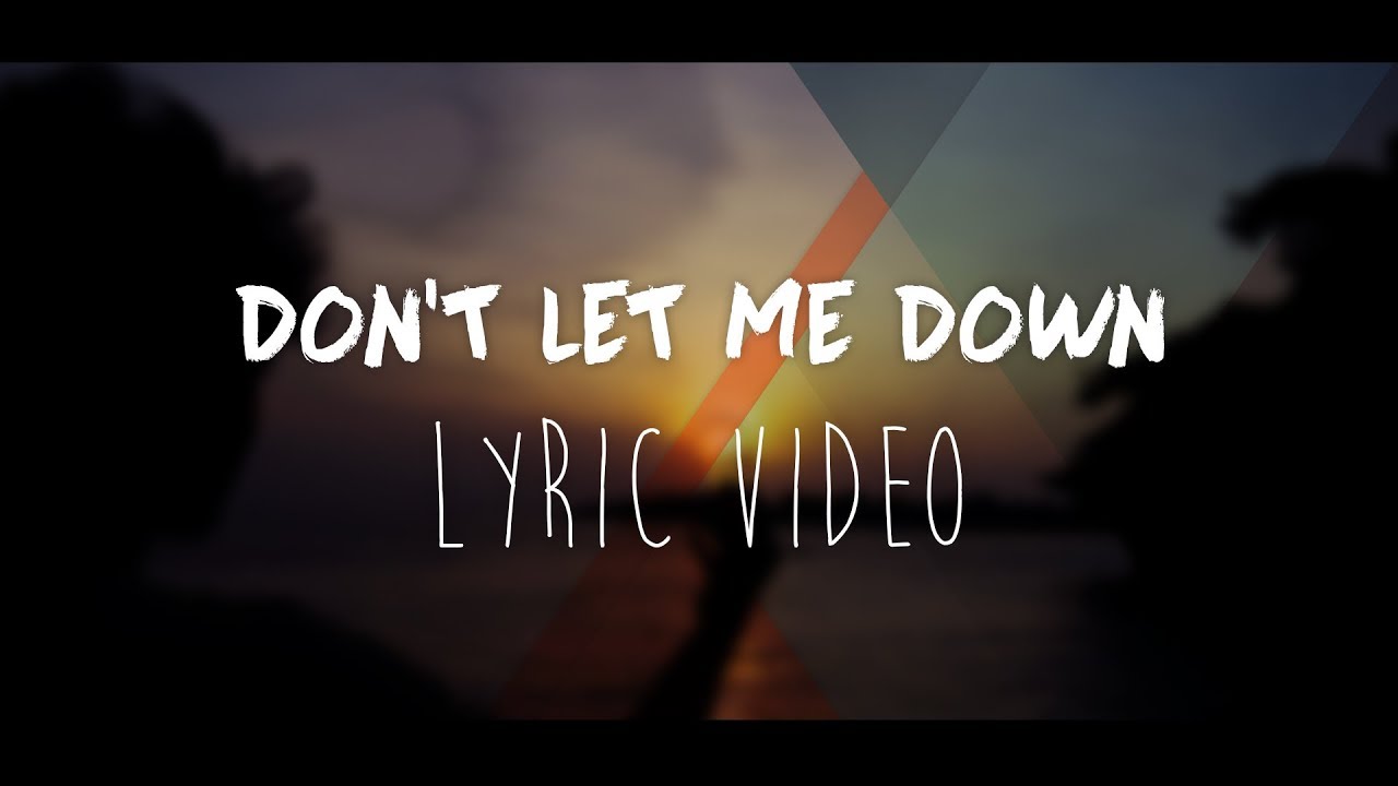 Don T Let Me Down Significado