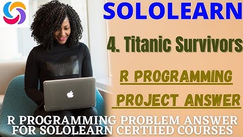 Titanic Survivors R programming project answer | r programming languages tutorial | SoloLearn