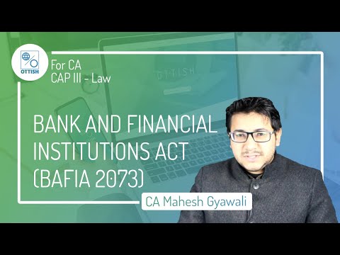 Bank and Financial Institutions Act (BAFIA 2073) | CA Mahesh Gyawali | CA | CAP-III | LAW | OTTISH |