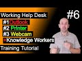 Working Help Desk Tickets, Outlook on phone, Knowledge Workers, Label Printer, Webcam Meetings.