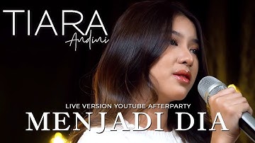 TIARA ANDINI - MENJADI DIA (Live Version at Youtube Afterparty)