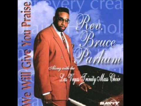 Bruce Parham - We Will Give You Praise