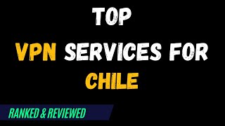 Best VPNs for Chile - Top Budget Picks for 2024 screenshot 5