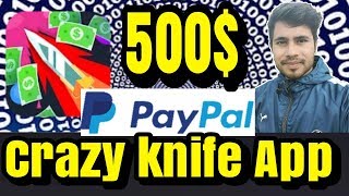 How to earn 500$ PayPal cash|| Crazy knife app full review screenshot 4