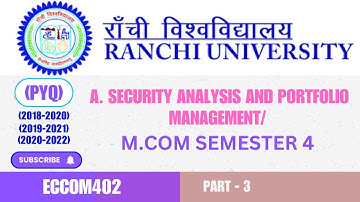 Security Analysis and Portfolio  Management/ part-3 / m.com sem-4/ Ranchi University/ pyq