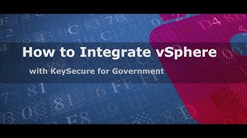 How to Integrate VMware vSphere with KeySecure for Government