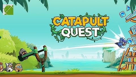 Catapult Quest - Android Gameplay FHD