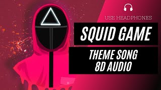 Squid Game Theme (8D AUDIO) 🎧 [BEST VERSION]
