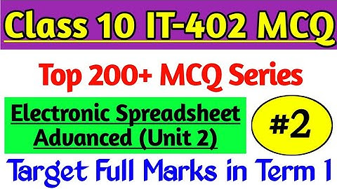 Class 10 Information Technology MCQ Question, IT Code 402 Electronic Spreadsheet for Term 1 Exam |