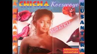 Suratku (CHICHA KOESWOYO) Karya & Musik: Muchtar B