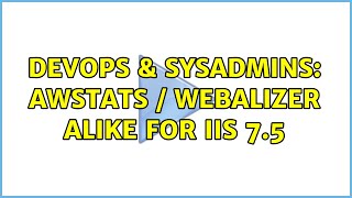 DevOps & SysAdmins: Awstats / webalizer alike for IIS 7.5