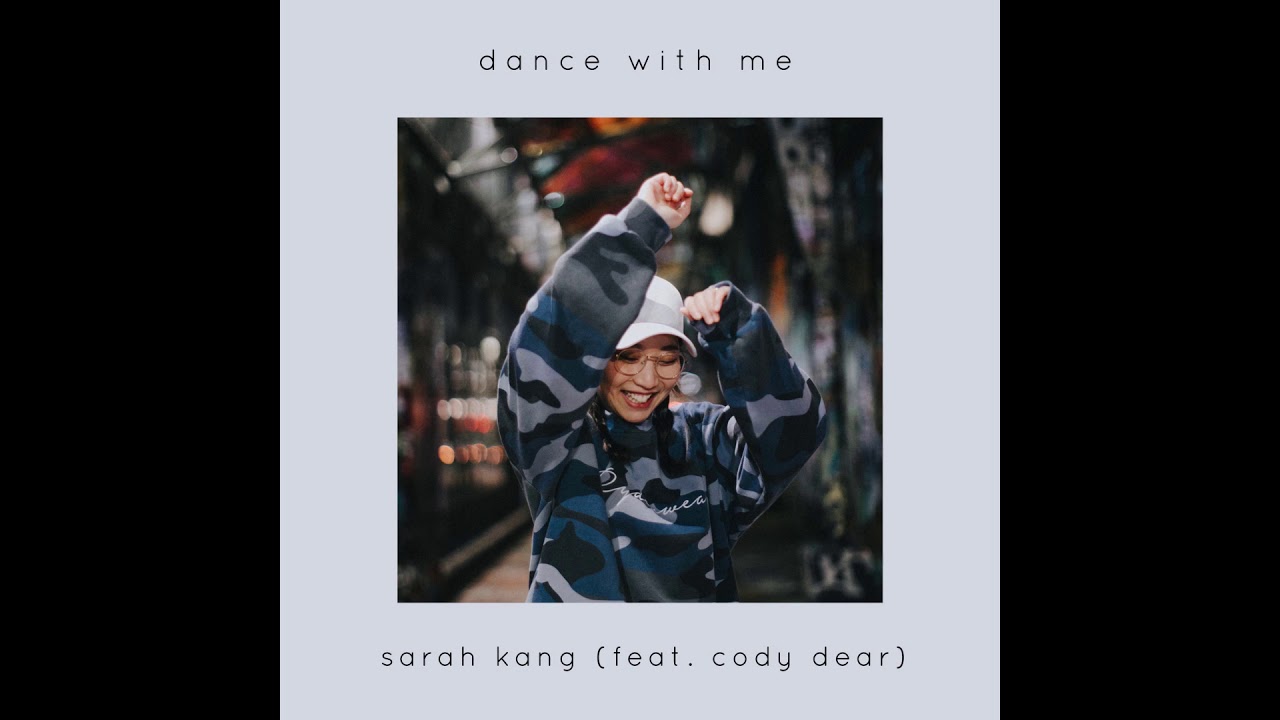 Dance With Me - Sarah Kang (feat. Cody Dear)