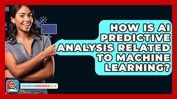 How Is AI Predictive Analysis Related To Machine Learning? - SearchEnginesHub.com