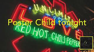 Poster Child (Lyrics)- Red Hot Chili Peppers/ Unlimited Love