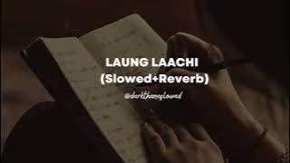 Laung Laachi - Mannat Noor | Ammy Virk (Slowed Reverb)
