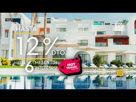 ¡Llegó el Hot Travel! Aprovecha reservando tu destino favorito en Camino Real Hoteles